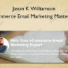 eCommerce Email Marketing Masterclass - Jason K Williamson