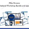 Mike Shreeve – Weekend Workshop Bundle and Upsell