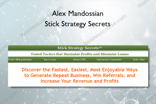 Alex Mandossian – Stick Strategy Secrets