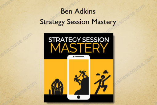 Ben Adkins – Strategy Session Mastery