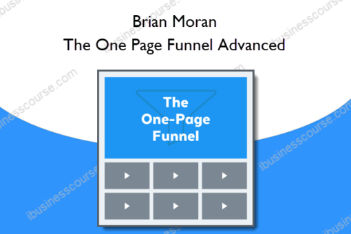 Brian Moran – The One Page Funnel Advanced