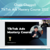 Chase Chappell – TikTok Ads Mastery Course 2022