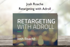 Josh Roache – Retargeting with Adroll