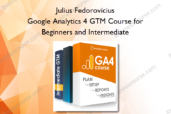 Julius Fedorovicius – Google Analytics 4 GTM Course for Beginners and Intermediate