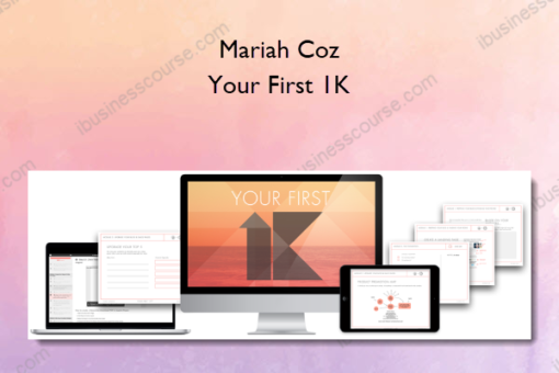 Mariah Coz – Your First 1K