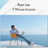 Ryan Lee – 7 Minute Income