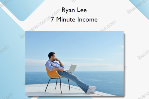 Ryan Lee – 7 Minute Income