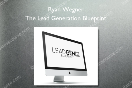 Ryan Wegner - The Lead Generation Blueprint