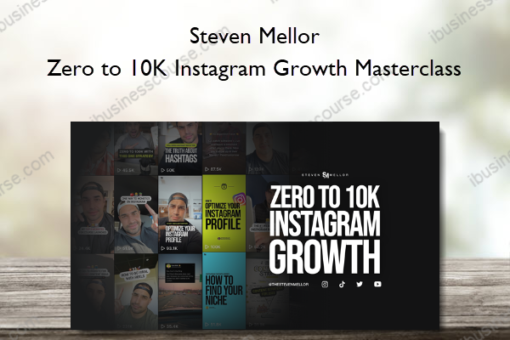 Steven Mellor – Zero to 10K Instagram Growth Masterclass