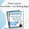 Tanner Larsson – Ecom Insider + List Building Engine