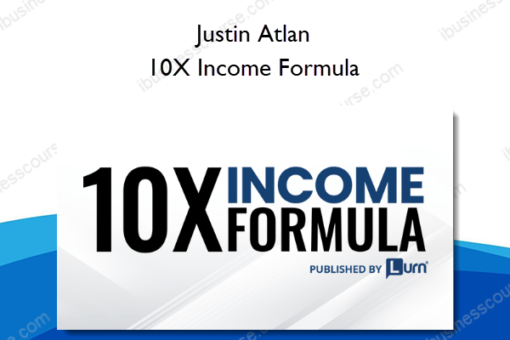 10X Income Formula - Justin Atlan