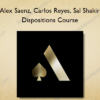 Dispositions Course - Alex Saenz, Carlos Reyes, Sal Shakir