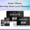 Amber Vilhauer – Bestseller Book Launch Blueprint