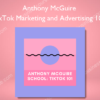 Anthony McGuire – TikTok Marketing and Advertising 101