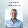 Ben Adkins – Email Inception