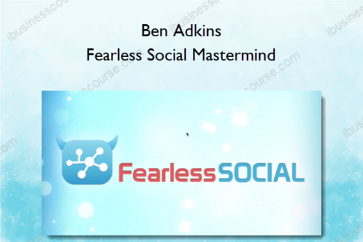 Ben Adkins – Fearless Social Mastermind