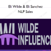 NLP Sales - Eli Wilde & Eli Sanchez