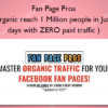 Fan Page Pros ( Organic reach 1 Million people in Just 2 days with ZERO paid traffic )