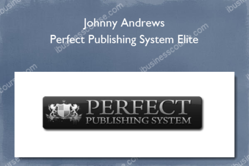 Perfect Publishing System Elite - Johnny Andrews