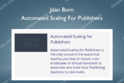 Automated Scaling For Publishers - Juan Born