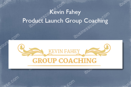 Kevin Fahey – Product Launch Group Coaching