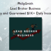 PhilipSmith – Lead Broker Business – Easy and Guaranteed $1K+ Daily Income