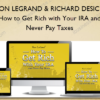 RON LEGRAND & RICHARD DESICH – How to Get Rich with Your IRA and Never Pay Taxes