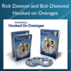 Rick Dawson and Bob Diamond – Hooked on Overages