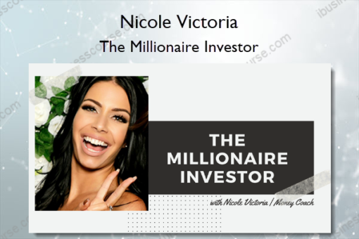 The Millionaire Investor – Nicole Victoria