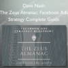 The Zeus Almanac: Facebook Ads Strategy Complete Guide - Dave Nash