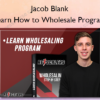 Learn How to Wholesale Program – Jacob Blank