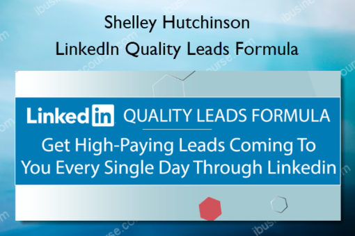 LinkedIn Quality Leads Formula – Shelley Hutchinson