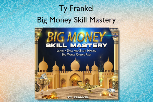 Big Money Skill Mastery – Ty Frankel