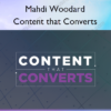 Content that Converts – Mahdi Woodard