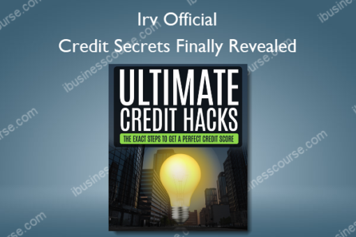 Credit Secrets Finally Revealed – Irv Official