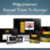 Express Ticket To Success – Philip Johansen