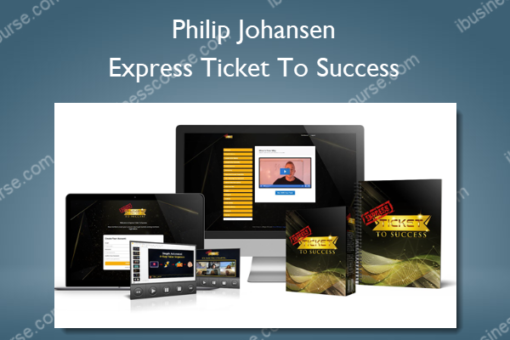 Express Ticket To Success – Philip Johansen