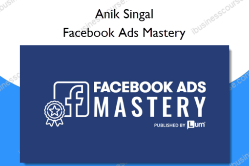 Facebook Ads Mastery – Anik Singal