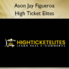 High Ticket Elites – Ason Jay Figueroa