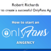 How to create a successful OnlyFans Agency – Robert Richards