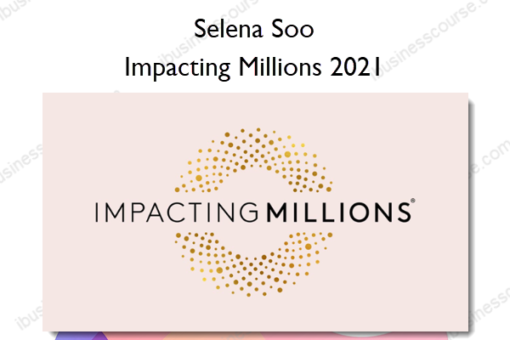 Impacting Millions 2021 – Selena Soo