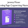 Landing Page Copywriting Mastery – Jeremy Moser