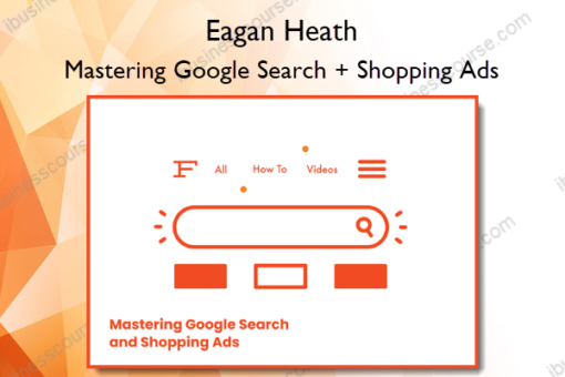 Mastering Google Search Shopping Ads – Eagan Heath