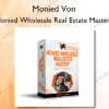 Monied Wholesale Real Estate Mastery – Monied Von