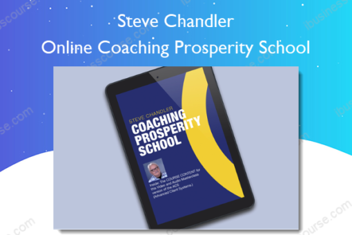 Online Coaching Prosperity School – Steve Chandler