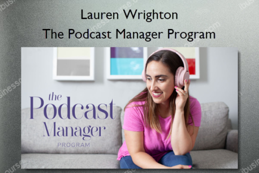 The Podcast Manager Program – Lauren Wrighton