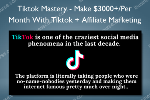 Tiktok Mastery – Make 3000 Per Month With Tiktok Affiliate Marketing