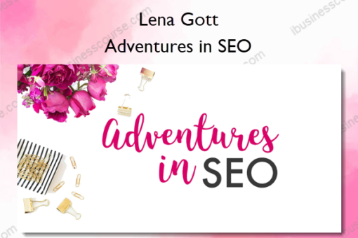 Adventures in SEO – Lena Gott