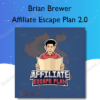 Affiliate Escape Plan 2.0 – Brian Brewer