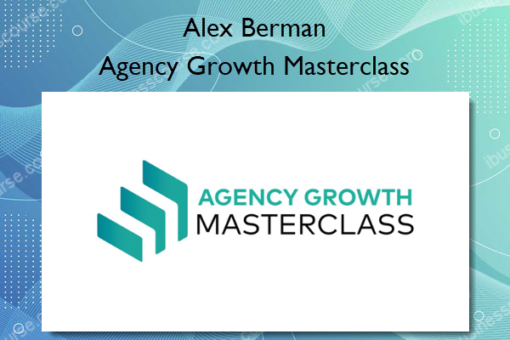 Agency Growth Masterclass – Alex Berman